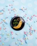 Magnet rotund "Ma doare la banana"