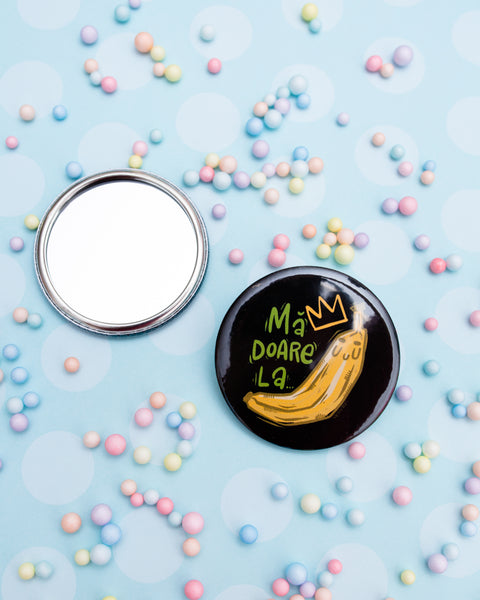 Oglinda de buzunar "Ma doare la banana"