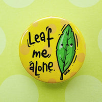 Insigna mica "Leaf me alone"