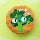 Insigna mica "Brock on!"
